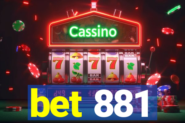 bet 881